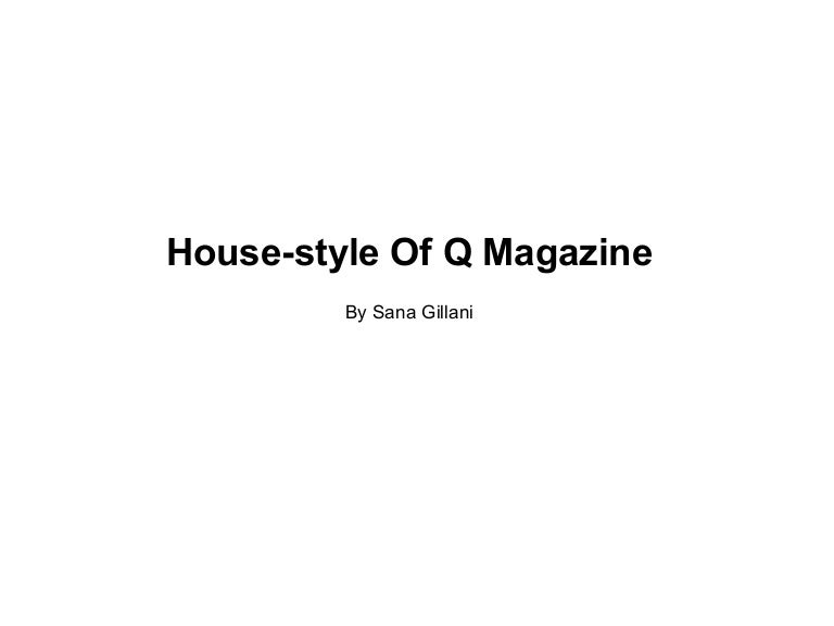 House style of q magazine